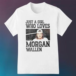 Just A Girl Who Loves Morgan Wallen Shirt